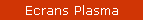 Ecrans Plasma